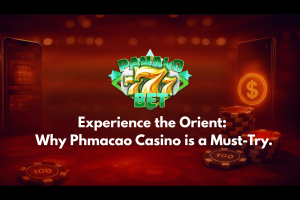Experience the Orient: Why Phmacao Casino is a Must-Try.