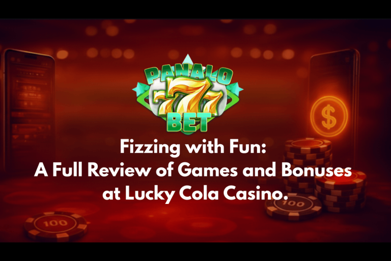 Fizzing with Fun: A Full Review of Games and Bonuses at Lucky Cola Casino.