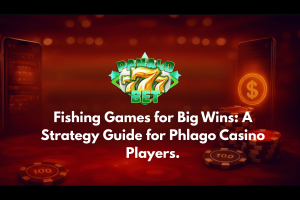 Fishing Games for Big Wins: A Strategy Guide for Phlago Casino Players.