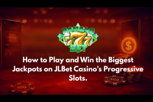How to Play and Win the Biggest Jackpots on JLBet Casino’s Progressive Slots.