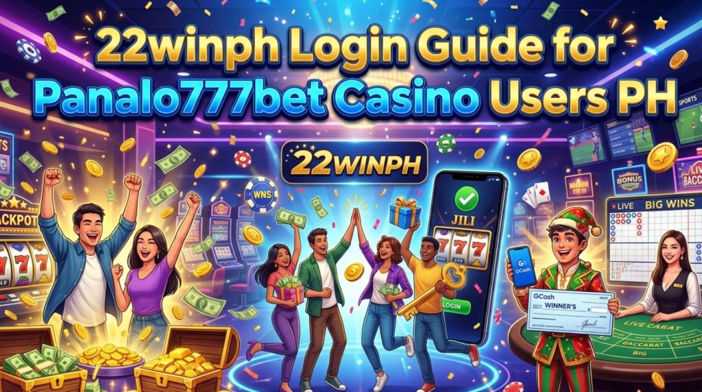 22winph Login Guide for Panalo777bet Casino Users PH