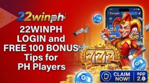 22winph Login and Free 100 Bonus Tips for PH Players