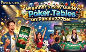 Beginner’s Easy Guide to Poker Tables on Panalo777bet