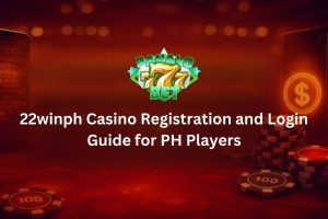22winph Casino Registration and Login Guide for PH Players