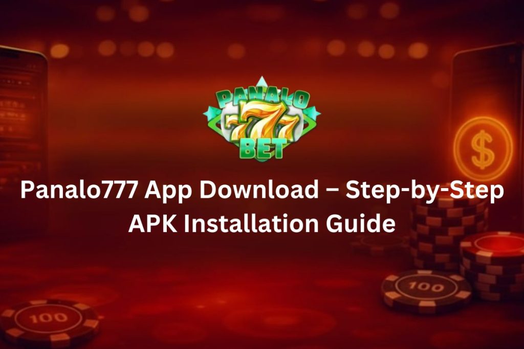 Panalo777 App Download – Step-by-Step APK Installation Guide