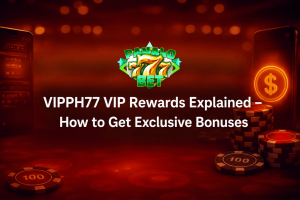 VIPPH77 VIP Rewards Explained – How to Get Exclusive Bonuses