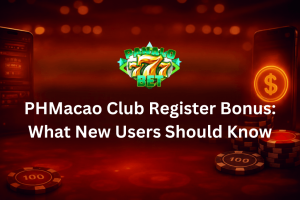 PHMacao Club Register Bonus: What New Users Should Know